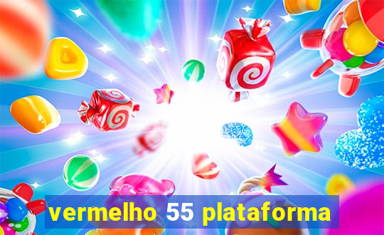 vermelho 55 plataforma